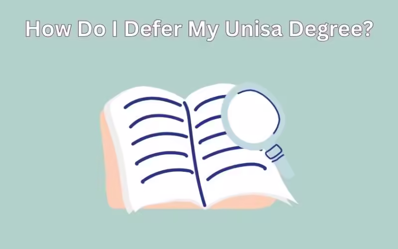 How Do I Defer My Unisa Degree?