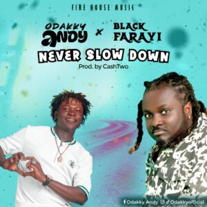 Andy Odakky X Black Farayi – Never Slow Down (Prod By Cash Two)