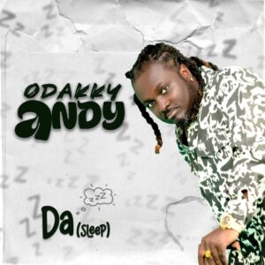 Odakky Andy – Da (Sleep) (Prod By Cash Two)