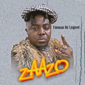 Famous De Legend - Zaazo (Prod By Mix Master Garzy)